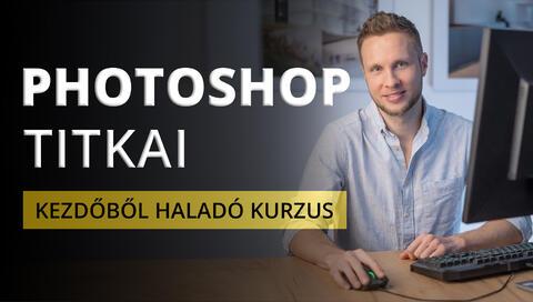 Photoshop kurzus - Kezdőből haladó