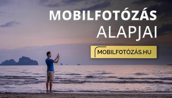 Mobilfotózás alapjai